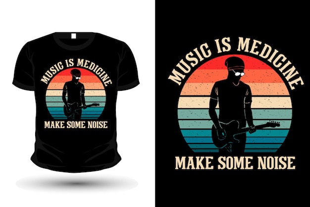 Music is medicine make some noise merchandise silhouette t shirt design