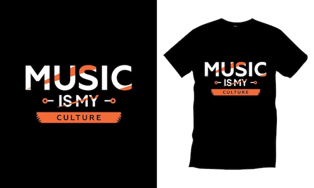 Music is my culture quotes typography t shirt design