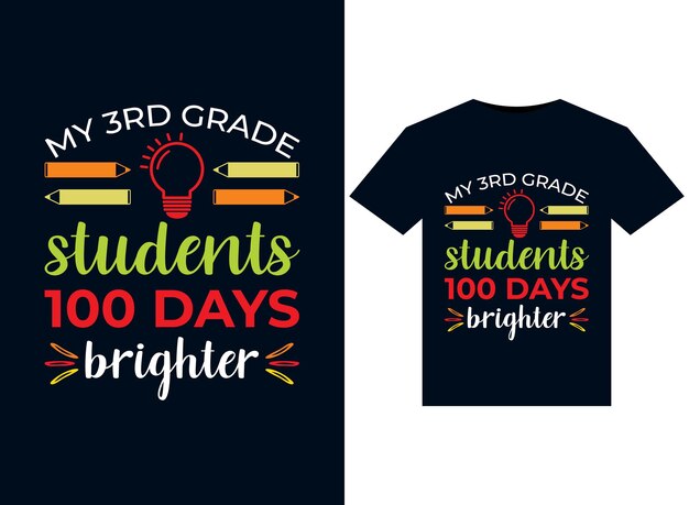 My 3rd Grade students are 100 days brighter illustrations for print-ready T-Shirts design