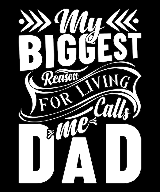 My biggest reason for living calls me dad print template design