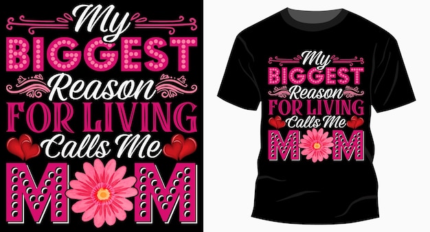 My Biggest Reason For Living Calls Me Mom Mother's Day T Shirt Design