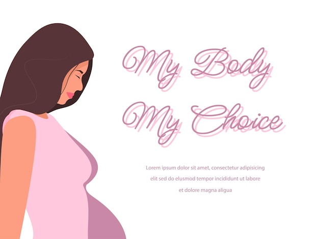 My Body My Choice. Protests against abortion rights in the United States. Silhouette of a pregnant