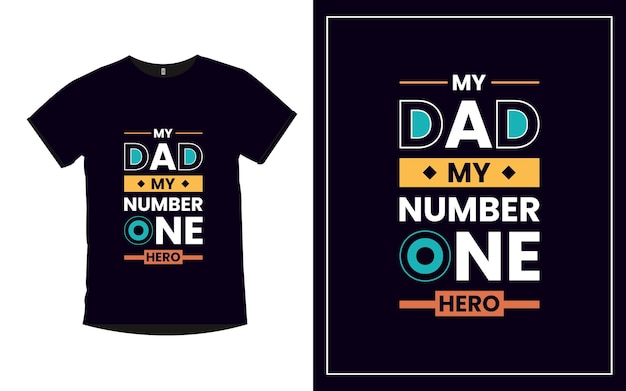 My Dad My Number One Hero Father quotes modern t shirt design