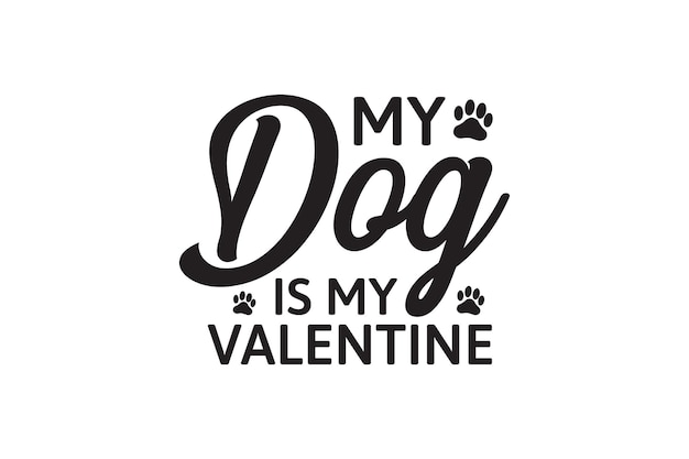 My Dog Is My Valentine svg