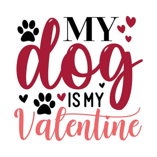 Vector my dog is my valentine svg