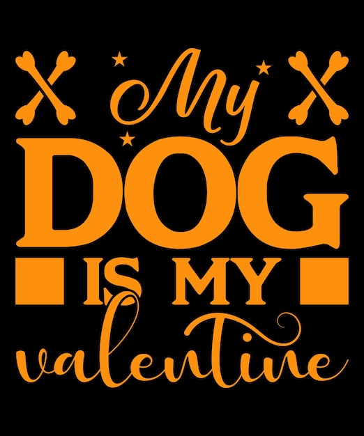 My Dog Is My Valentine T-Shirt Design Template