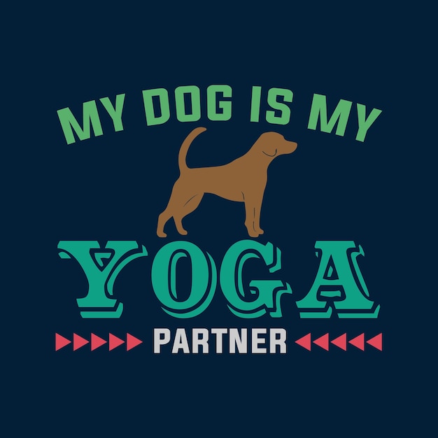 My Dog Is My Yoga Partner T shirt Design