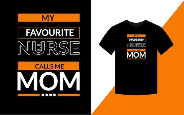 My favorite nurse calls me mom Modern Typography Nursing Tshirt Design Template