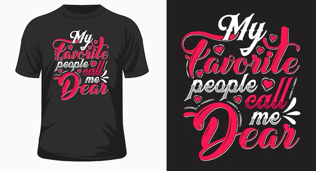 My favorite people call me dear typography tshirt design eps