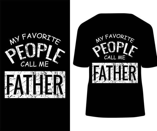 Vector my favorite people call me father tshirt design