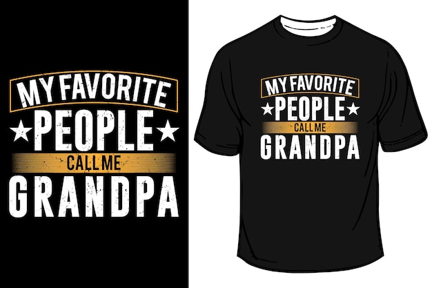 Vector my favorite people call me grandpa grandparents day tshirt design typography tshirt design