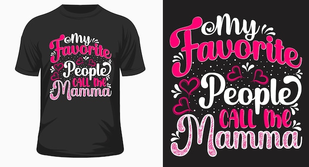 My favorite people call me Momma typography tshirt design vector