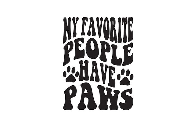 Vector my favorite people have paws vector file