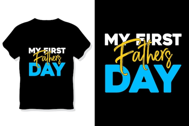 my first fathers day t shirt or father's day t shirt