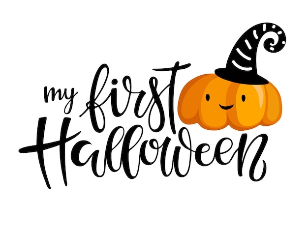 My first Halloween lettering with pumpkin wearing witch hat. Celebration quote for baby Halloween. S