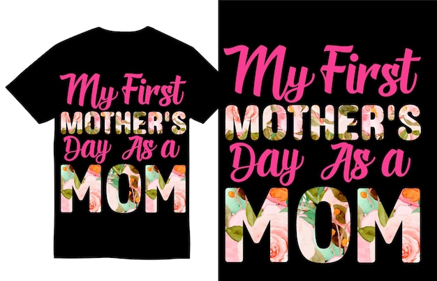 Vector my first mother's day as a mom mothers day tee shirt design