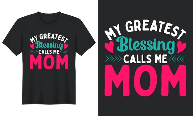 My Greatest Blessing Calls Me Mom, Mother Day T shirt Design