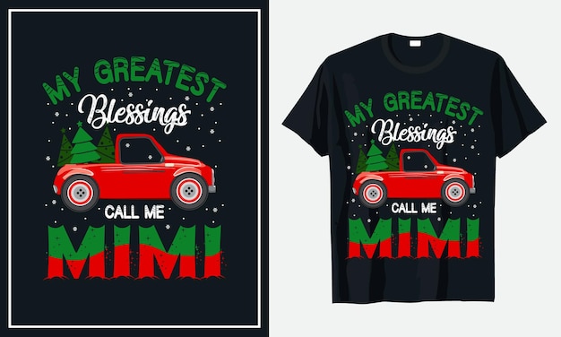 My Greatest Blessings Call Me Mimi Christmas tshirt design premium vector