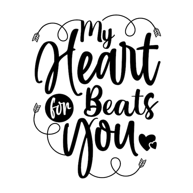 Vector my heart beats for you  typography quote design vector in handwritten style