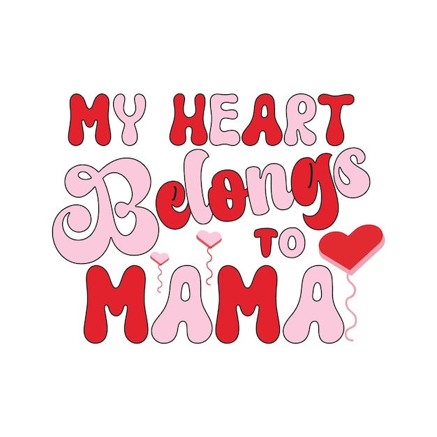 my heart belongs to mama