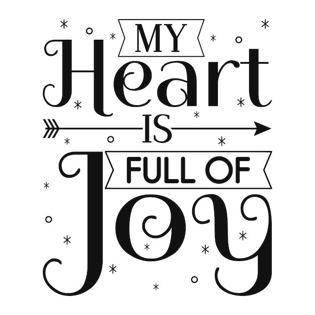 My heart is full of joy motivational t shirt design for wall art card sticker mug premium vector