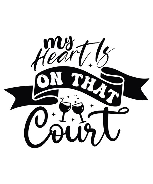 My Heart Is On That Court