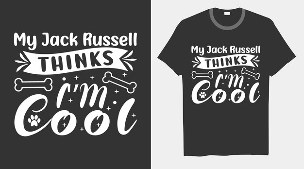 My Jack Russell thinks I'm cool dog trendy t-shirt design