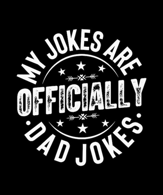 My Jokes Are Officially Dad Jokes Father day Tshirt Design