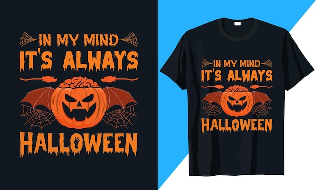 In my mind it's always halloween t-shirt design vector