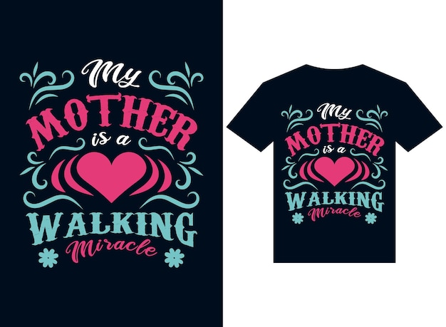 my mother is a walking miracle tshirt design typography vector illustration files for printing read