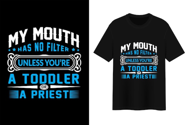 My Mouth no Filter. Funny T-Shirt Design.