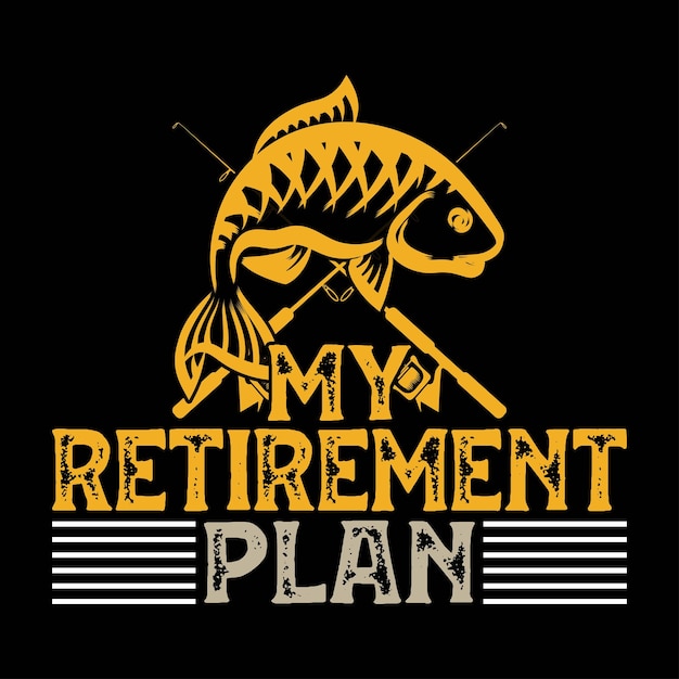 My retirement plan tshirt designs