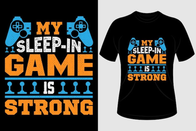 My sleepin game is strong Tshirt design with editable vector graphic