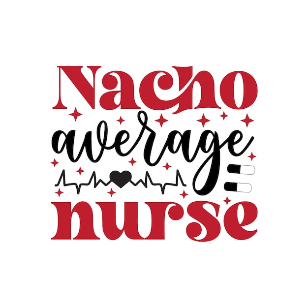 Nacho average nurse