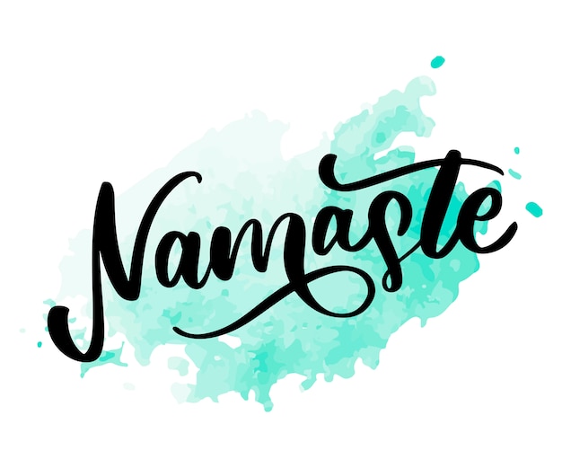 Namaste lettering Indian greeting, Hello in Hindi T shirt hand lettered calligraphic . Inspirational  typography.