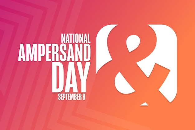 National Ampersand Day. September 8. Holiday concept. Template for background, banner, card, poster with text inscription. Vector EPS10 illustration.