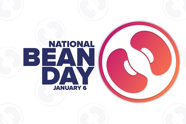 National Bean Day. January 6. Holiday concept. Template for background, banner, card, poster with text inscription. Vector EPS10 illustration.