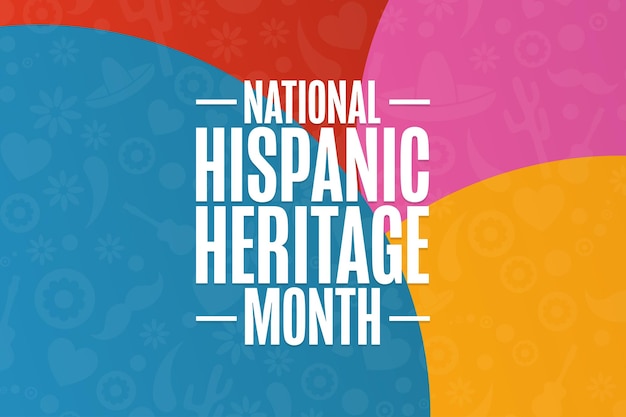 National Hispanic Heritage Month Holiday concept Template for background banner card poster with text inscription Vector EPS10 illustration