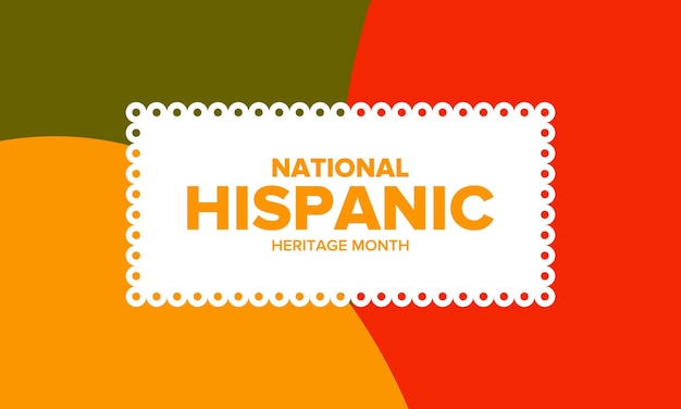 National Hispanic Heritage Month in September and October Hispanic and Latino Americans culture