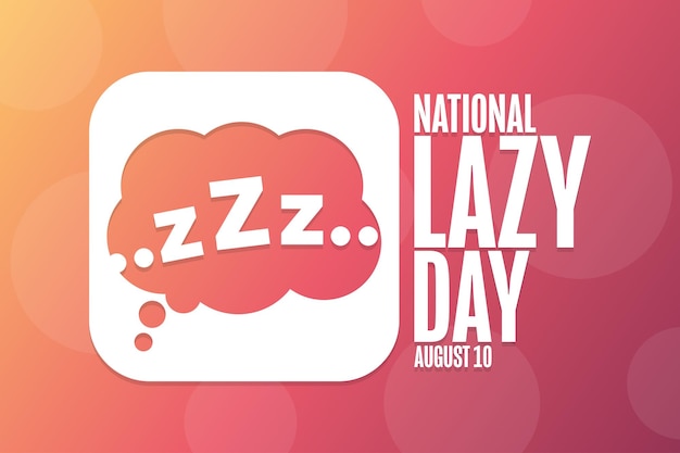 National Lazy Day August 10 Holiday concept Template for background banner card poster with text inscription Vector EPS10 illustration