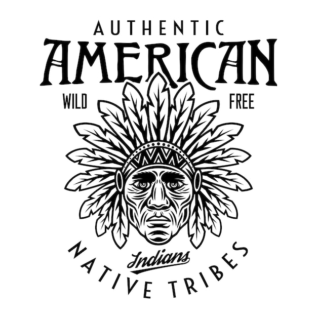 Native american indians vector vintage emblem label badge or logo with chief head in monochrome style isolated on white background