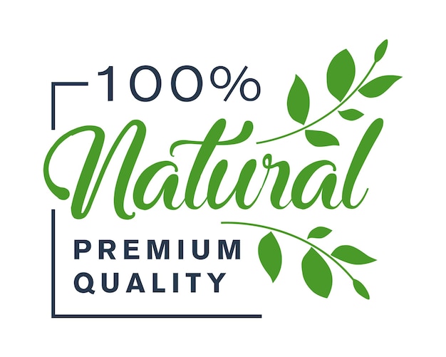 Natural product label with green leaves and lettering Vector illustration