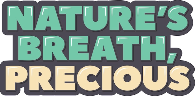 Nature's Breath Precious Aesthetic Lettering Vector Design