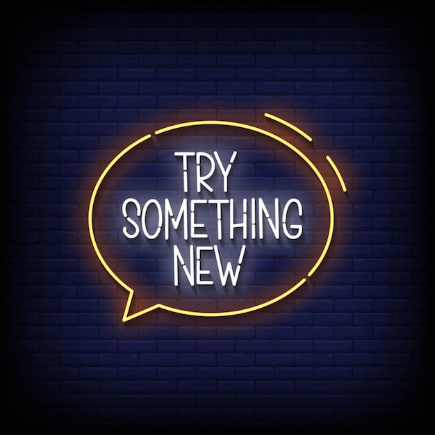 Neon Sign try something new with Brick Wall Background vector