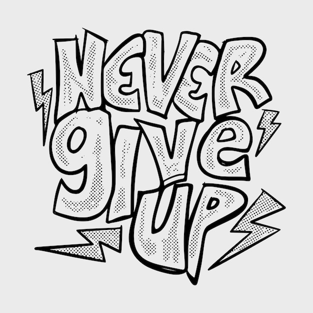 Never give up illustration vector for tshirt jacket hoodie can be used for stickers etc