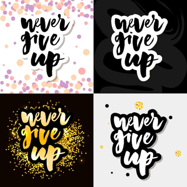 Never give up motivational quote. Hand written inscription. Hand drawn lettering. Never give up phrase. Vector illustration.