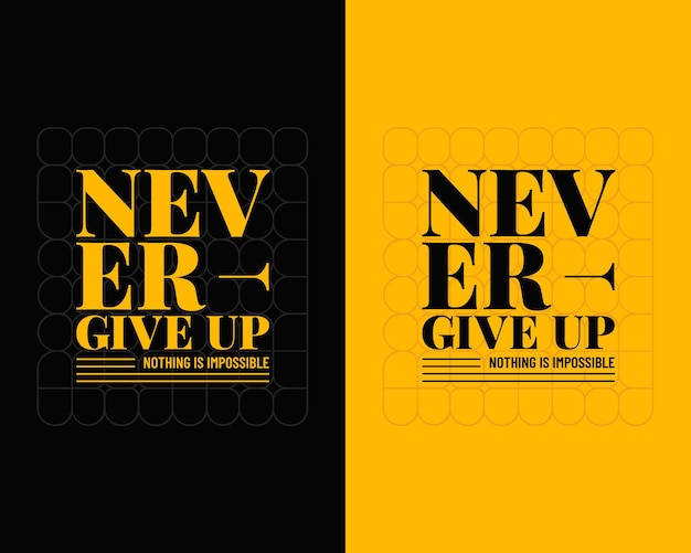 Never give up motivational typography t shirt design for print poster t shirt Never Give Up vector