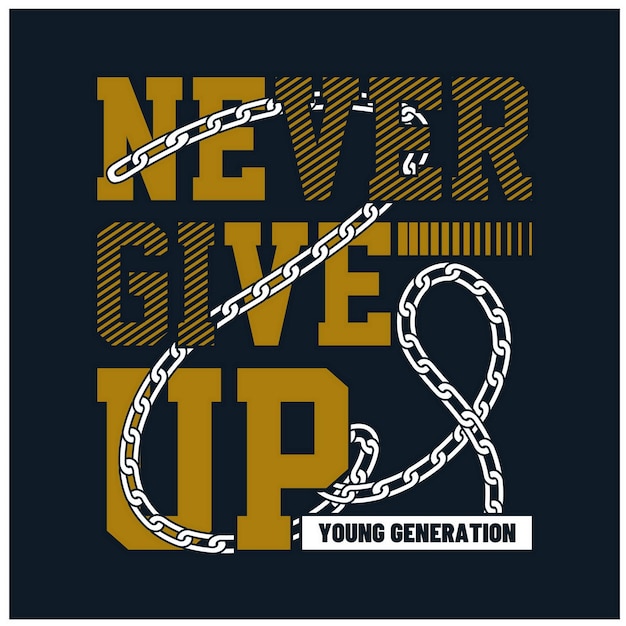 Never give up Quotes motivated typography design in vector illustration shirt clothing and other use