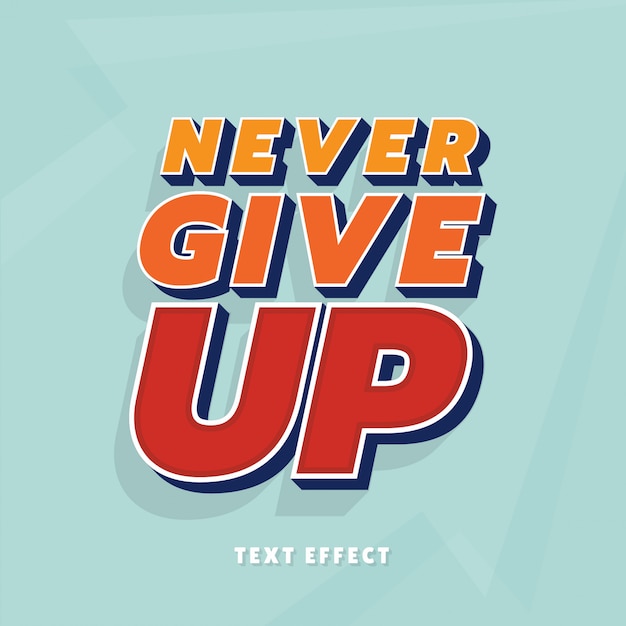 Never Give Up Text Effect Vector