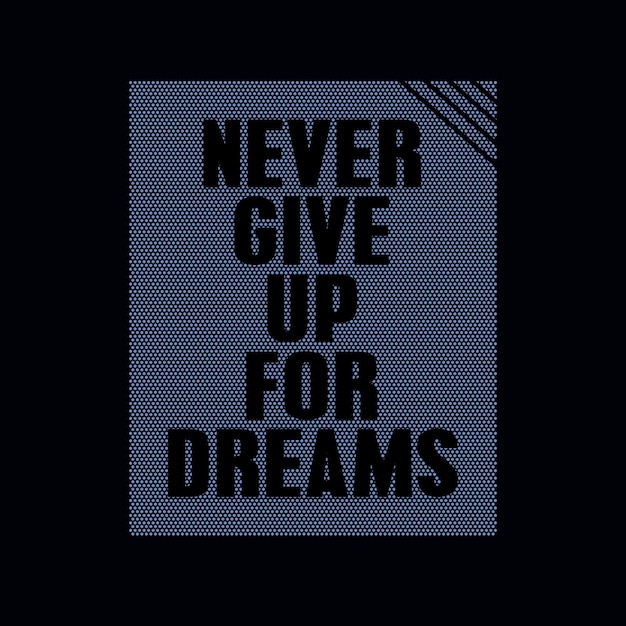 never give up typography for print t shirt